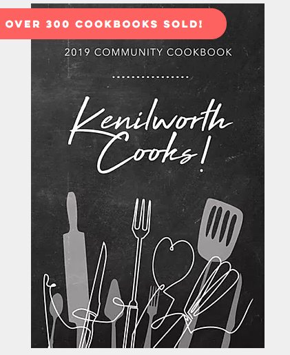 We have created a community cookbook entitled, Kenilworth Cooks, filled with recipes from you, your neighbors, friends and family members.