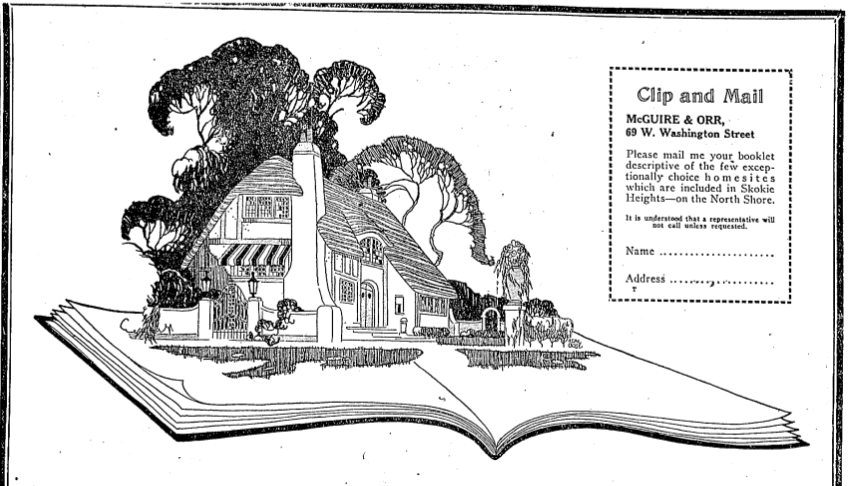 This ad explores another subdivision developed by McGuire & Orr, Skokie Heights in Glencoe, which was also subject to “protective residential restrictions”. The sites for Skokie Heights were not sold “indiscriminately”, but only to those who “value an environment in which no undesirable elements are permitted to intrude.”